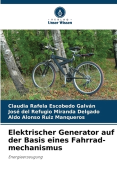Elektrischer Generator auf der Basis eines Fahrrad-mechanismus (German Edition)