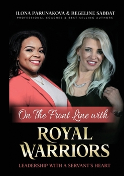 Paperback On the Front Line with Royal Warriors: Leadership with a Servant's Heart Book