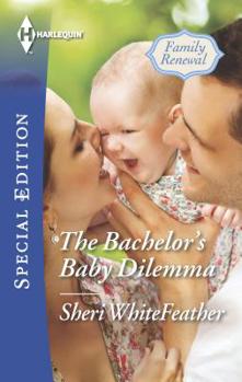 The Bachelor's Baby Dilemma - Book #3 of the Family Renewal