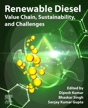 Paperback Renewable Diesel: Value Chain, Sustainability, and Challenges Book