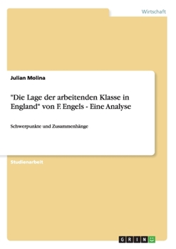 Paperback "Die Lage der arbeitenden Klasse in England" von F. Engels - Eine Analyse: Schwerpunkte und Zusammenhänge [German] Book