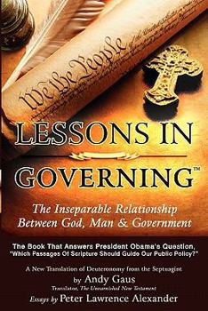 Paperback Lessons In Governing: The Inseparable Relationship Between God, Man and Government Book