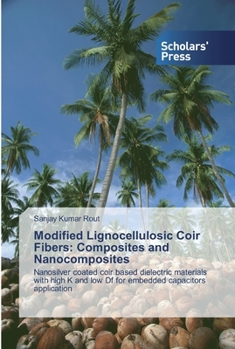 Paperback Modified Lignocellulosic Coir Fibers: Composites and Nanocomposites Book