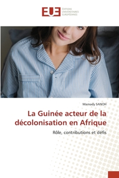 Paperback La Guinée acteur de la décolonisation en Afrique [French] Book