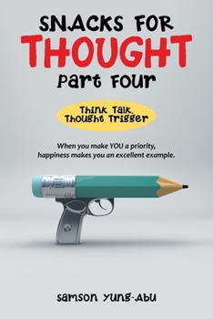 Paperback Snacks for Thought Part Four: Think Talk, Thought Trigger Book