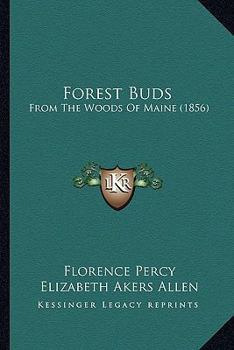 Paperback Forest Buds: From The Woods Of Maine (1856) Book