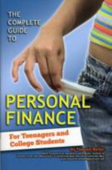 Paperback The Complete Guide to Personal Finance for Teenagers and College Students Book