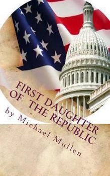 Paperback First Daughter of the Republic: of the Revolution Book