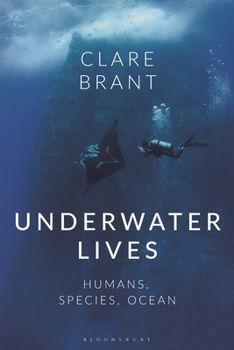Paperback Underwater Lives: Humans, Species, Ocean Book