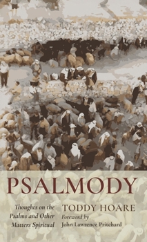 Hardcover Psalmody: Thoughts on the Psalms and Other Matters Spiritual Book