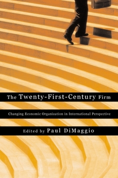 The Twenty-First-Century Firm: Changing Economic Organization in International Perspective.