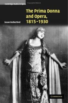 Hardcover The Prima Donna and Opera, 1815-1930 Book