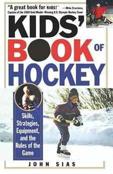 Paperback Kids' Book of Hockey: Skills, Strategies, Equipment, and the Rules of the Game Book
