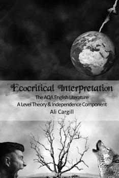 Paperback Ecocritical Interpretation: The AQA English Literature A Level Theory and Independence Component Book