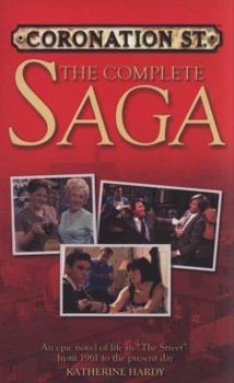 Paperback Coronation St: The Complete Saga: An Epic Novel of Life in The Street from 1961 to the Present Day Book