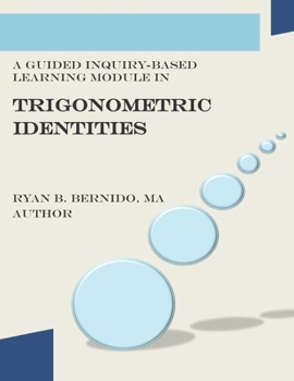 Paperback A Guided Inquiry-Based Learning Module in Trigonometric Identities Book