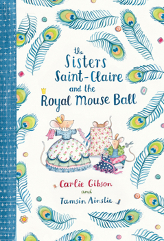 Hardcover The Sisters Saint-Claire and the Royal Mouse Ball Book