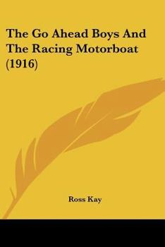 The Go-Ahead Boys and Their Racing Motorboat - Book #5 of the Go Ahead Boys