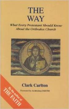 Paperback Way: What Every Protestant Should Know about the Orthodox Church Book