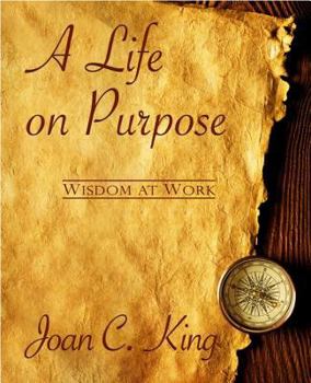 Paperback A Life on Purpose: Wisdom at Work Book