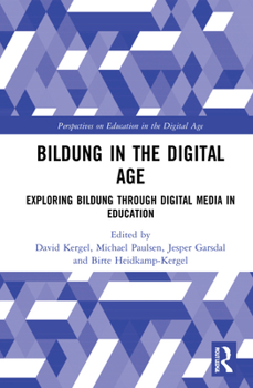 Hardcover Bildung in the Digital Age: Exploring Bildung through Digital Media in Education Book