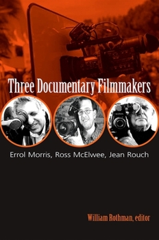 Paperback Three Documentary Filmmakers: Errol Morris, Ross McElwee, Jean Rouch Book