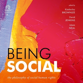 Audio CD Being Social: The Philosophy of Social Human Rights Book