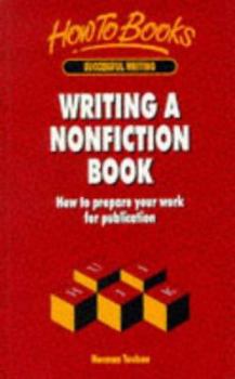 Paperback Writing a Nonfiction Book: How to prepare your work for publication (Successful Writing) Book