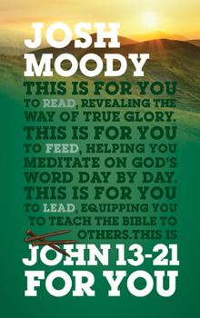 John 13-21 for You: Revealing the Way of True Glory - Book  of the God's Word for You