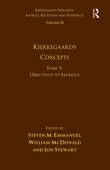 Paperback Volume 15, Tome V: Kierkegaard's Concepts: Objectivity to Sacrifice Book