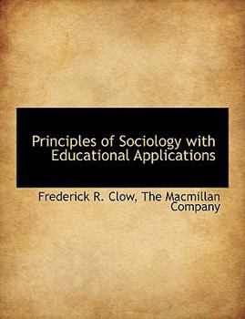 Principles Of Sociology With Educational Applications...