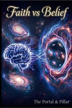 Faith vs. Belief: The Portal & Pillar
