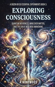 Hardcover EXPLORING CONSCIOUSNESS: A DOZEN OR SO ESSENTIAL EXPERIMENTS Book