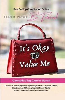 Hardcover Don't Be Invisible Be Fabulous: It's Okay To Value Me Book