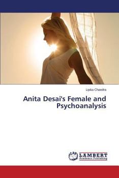 Paperback Anita Desai's Female and Psychoanalysis Book
