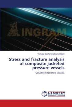 Paperback Stress and fracture analysis of composite jacketed pressure vessels Book