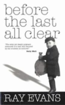 Before the Last All Clear: Memories of a Man Still Haunted by the Cruelties He Endured