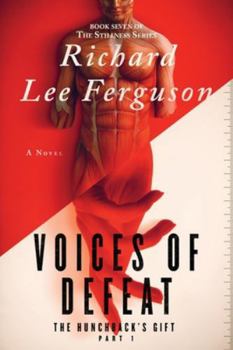 The Hunchback's Gift Part 1, Voices of Defeat: A Visionary, Metaphysical, and Magical Realism Novel