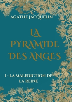 Paperback La Pyramide des Anges: I - La Malédiction de la Reine [French] Book
