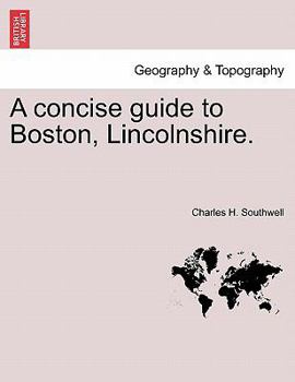 Paperback A Concise Guide to Boston, Lincolnshire. Book