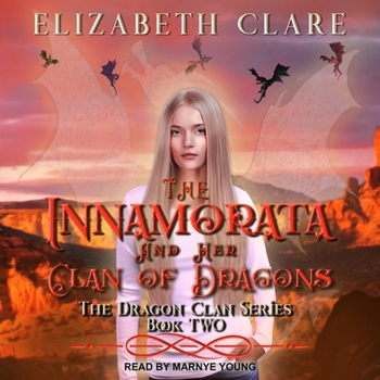 The Innamorata and Her Clan of Dragons - Book #2 of the Dragon Clan