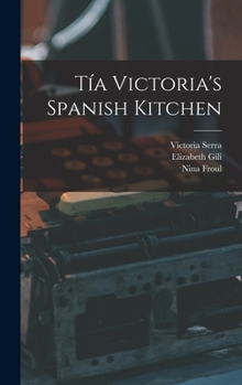 Hardcover Tía Victoria's Spanish Kitchen Book