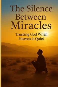 The Silence Between Miracles