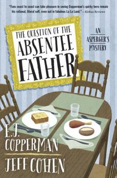 The Question of the Absentee Father - Book #4 of the An Asperger’s Mystery 