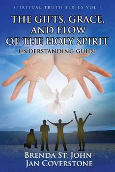 Paperback The Gifts, Grace, and Flow of the Holy Spirit: Understanding Guide Book