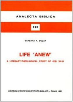 Paperback Life 'Anew': A Literary-Theological Study of Jer. 30-31 Book