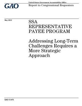 Paperback SSA Representative Payee Program: addressing long-term challenges requires a more strategic approach: report to congressional requesters. Book