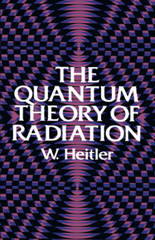 Paperback The Quantum Theory of Radiation: Third Edition Book