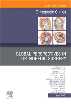 Hardcover Global Perspectives, an Issue of Orthopedic Clinics: Volume 51-2 Book