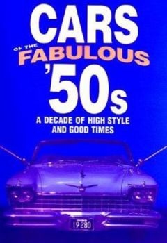 Hardcover Cars of the Fabulous 50s: A Decade of High Style and Good Times: A Decade of High Style and Good Times Book